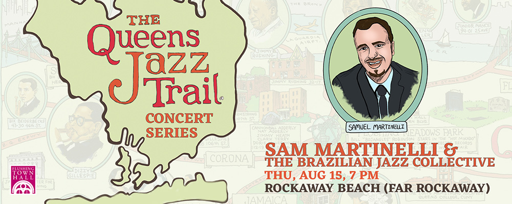 The Queens Jazz Trail Concert Series: Sam Martinelli & The Brazilian Jazz Collective